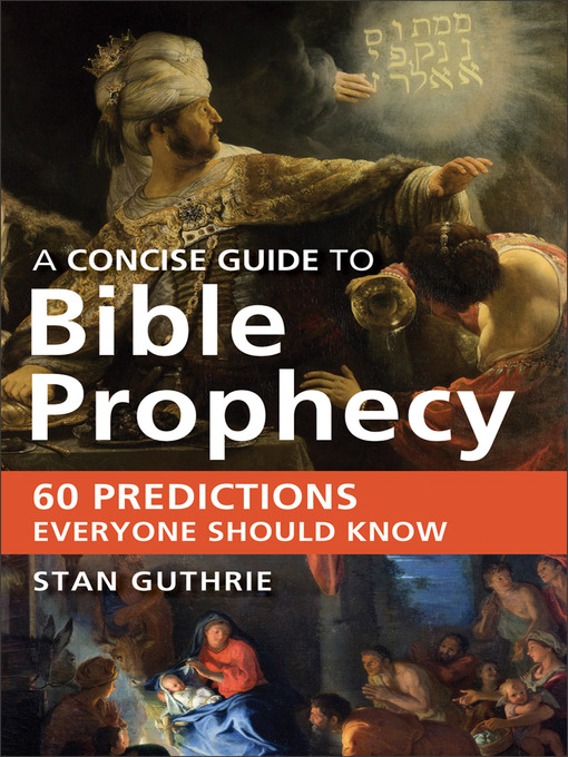 Title details for A Concise Guide to Bible Prophecy by Stan Guthrie - Available